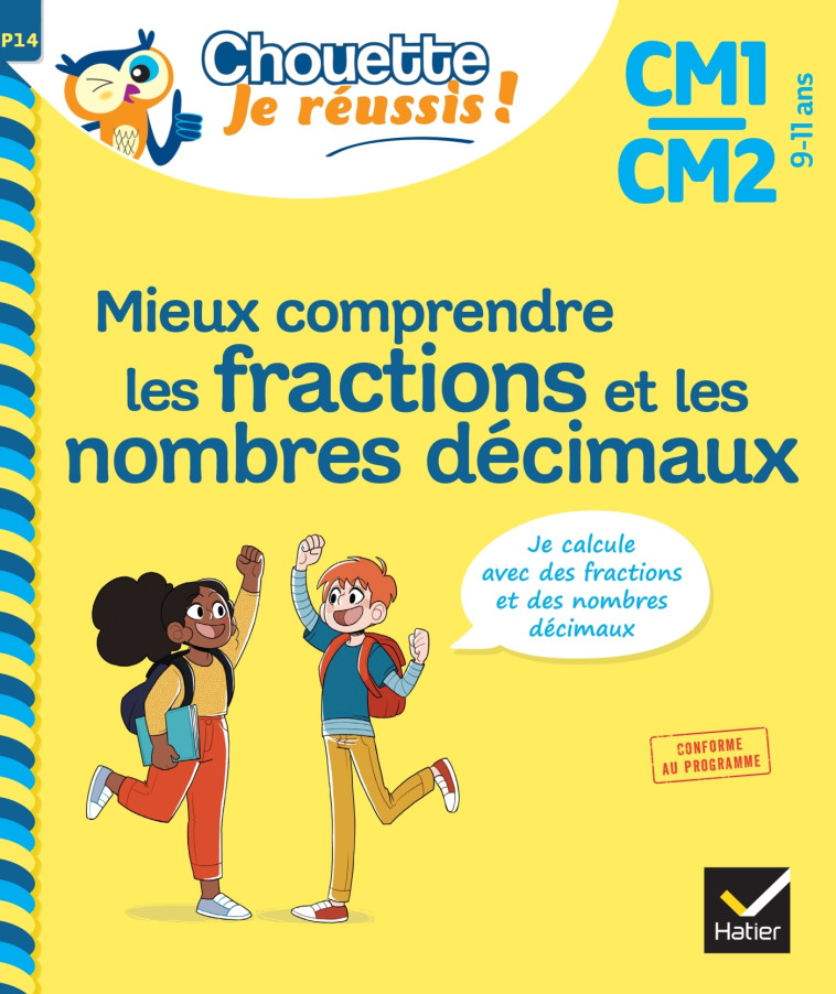 Mieux comprendre les fractions et les nombres décimaux CM1/CM2 9-11 ans - Chouette, Je réussis ! - Albert Cohen - HATIER