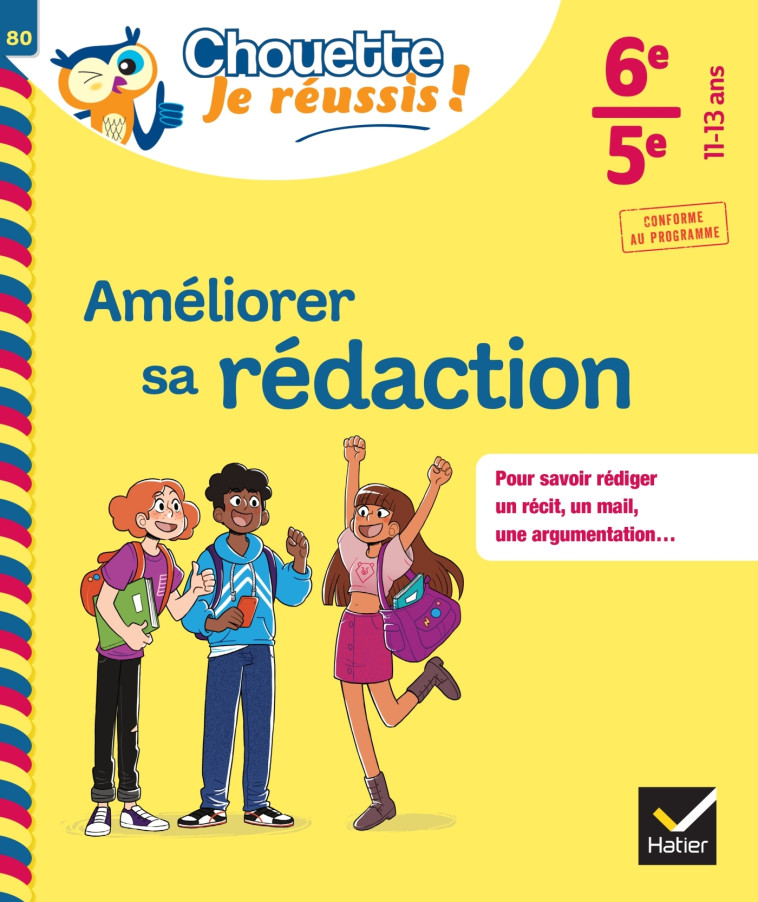 Améliorer sa rédaction 6e, 5e - Chouette, Je réussis ! - Gaëlle Perrot - HATIER