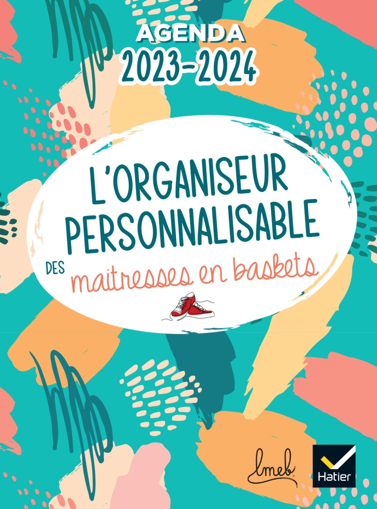 Organiseur personnalisable des maitresses en baskets Ed.2023-2024 - Planification et agenda - Anaïs Proy - HATIER