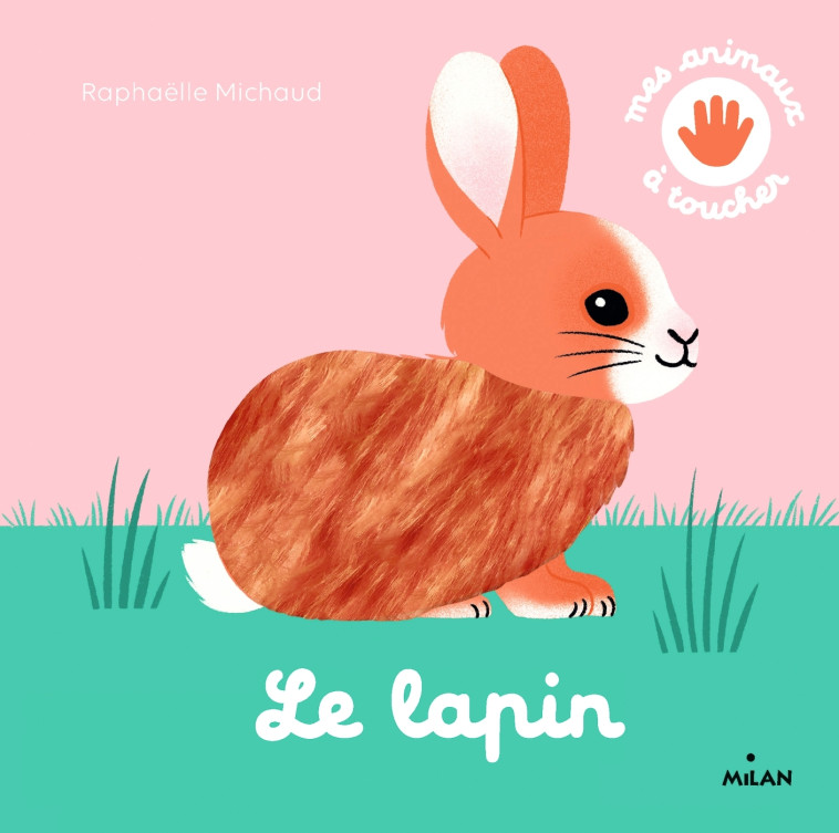 Le lapin - Raphaëlle Michaud - MILAN