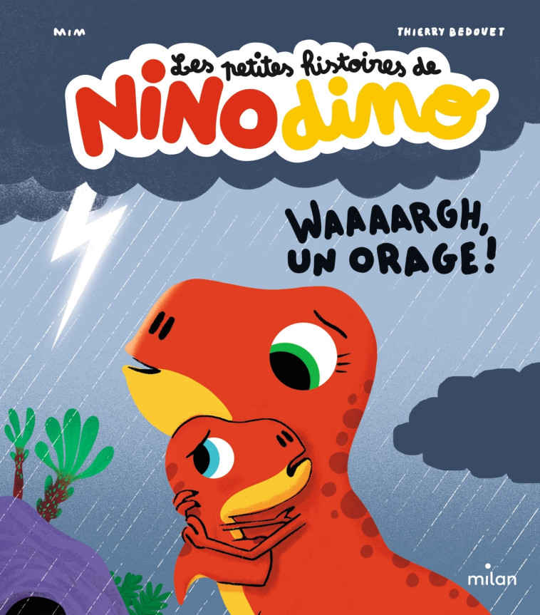 Les petites histoires de Nino Dino - Waaaargh, un orage ! -  Mim - MILAN