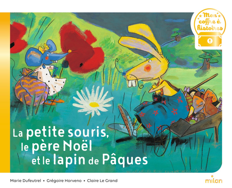 La petite souris, le père Noël et le lapin de Pâques - Grégoire Horveno - MILAN