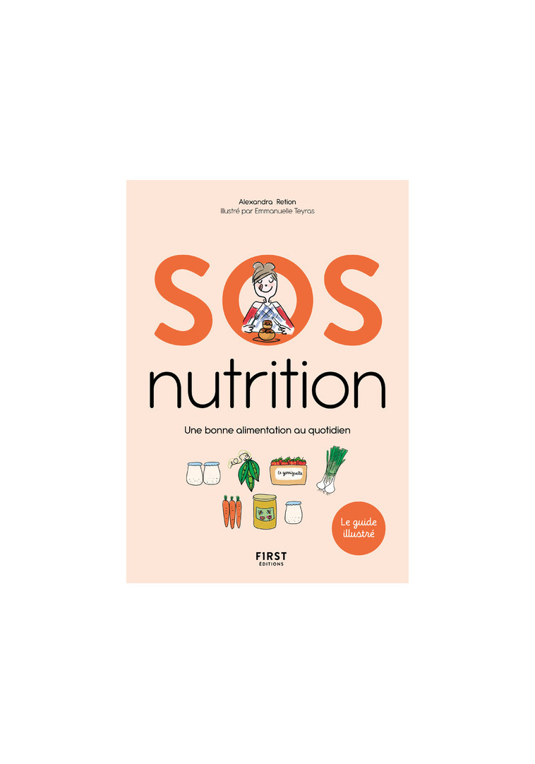 SOS nutrition - Une bonne alimentation au quotidien - Alexandra Retion - FIRST