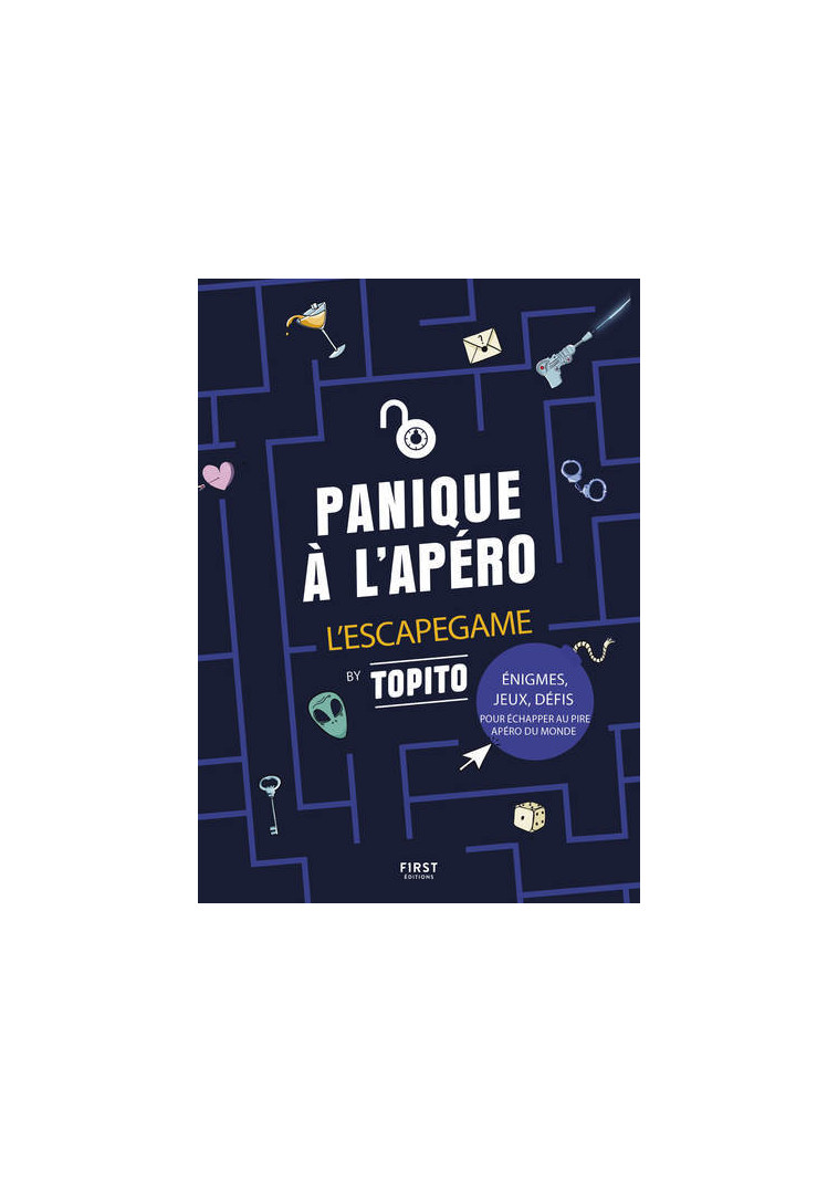 Panique à l'apéro - L'escape game by Topito - Énigmes, jeux, défis pour échapper au pire apéro du mo -  Topito - FIRST