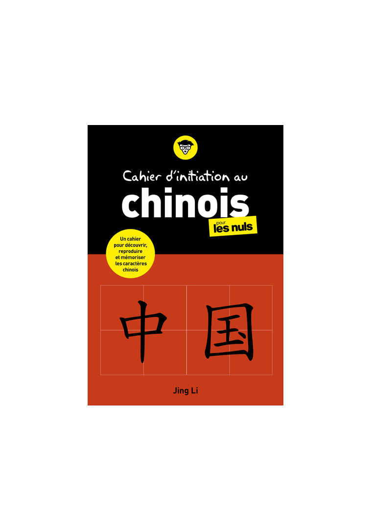 Cahier d'initiation au chinois pour les Nuls - Jing Li - POUR LES NULS