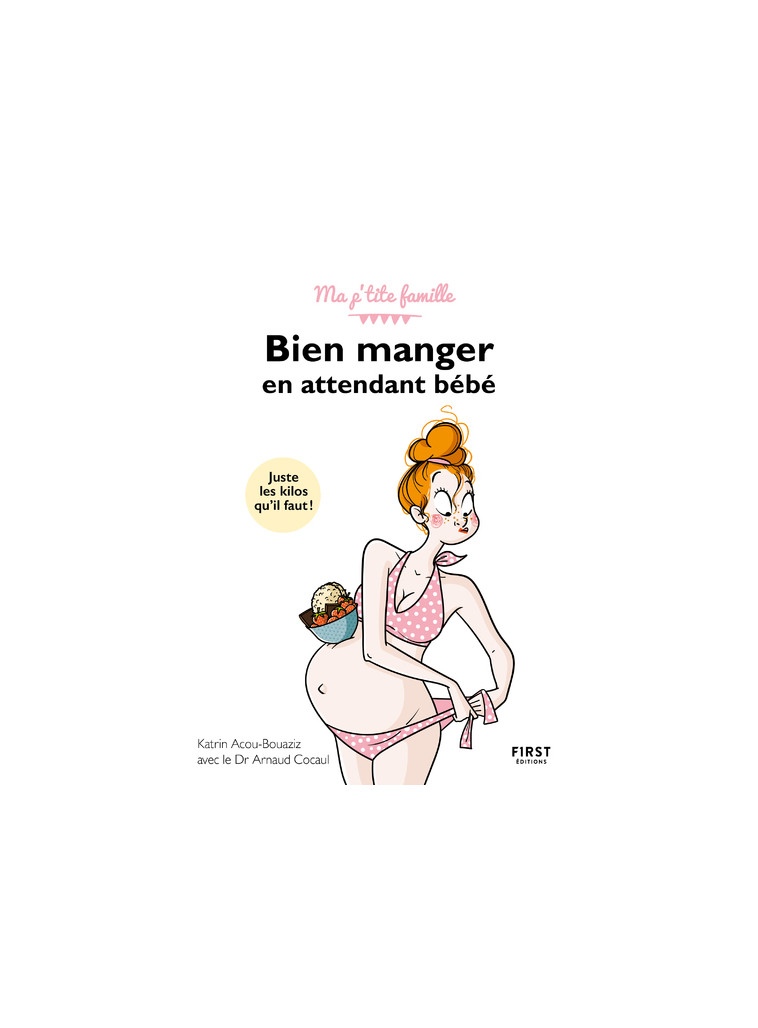 Bien manger en attendant bébé, 3e edition - Katrin Acou-Bouaziz - FIRST