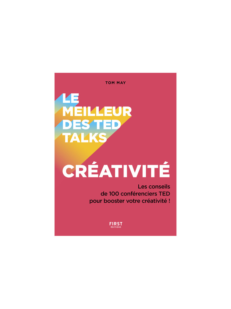 Le meilleur des Ted talks - Créativité -  Collectif - FIRST