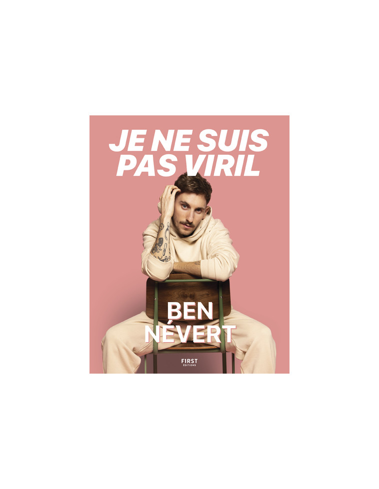 Je ne suis pas viril - Ben Nevert - FIRST