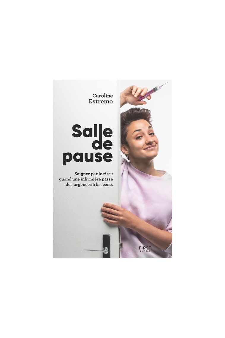 Salle de pause - Soigner par le rire : quand une infirmière passe des urgences à la scène - Caroline Estremo - FIRST