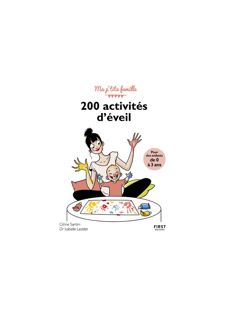 200 activités d'éveil pour les enfants de 0 à 3 ans, 3e ed. - Isabelle Leddet - FIRST