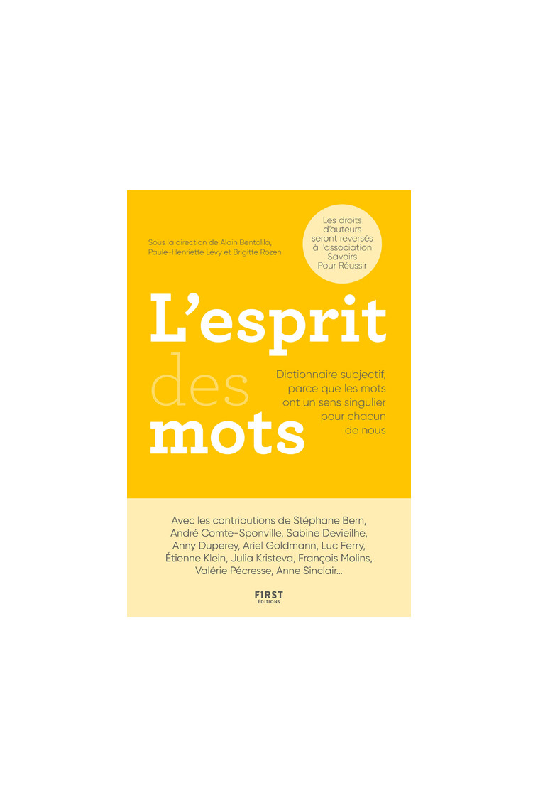 L'esprit des mots - Dictionnaire subjectif, parce que les mots ont un sens singulier pour chacun de -  Collectif - FIRST