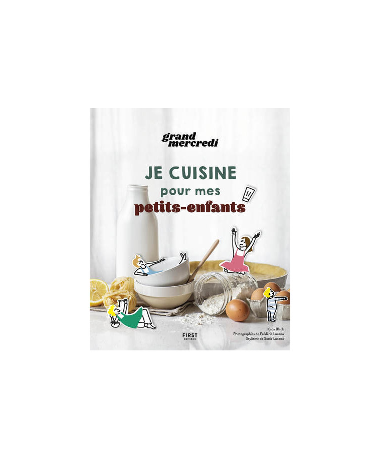 Je cuisine pour mes petits-enfants -  Grand mercredi - FIRST