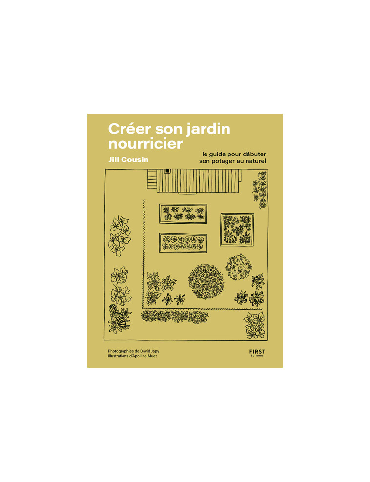 Créer son jardin nourricier - Jill Cousin - FIRST