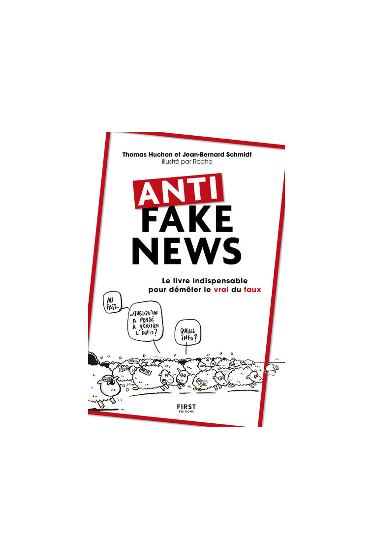 Anti fake news - Le livre indispensable pour démêler le vrai du faux - Thomas Huchon - FIRST