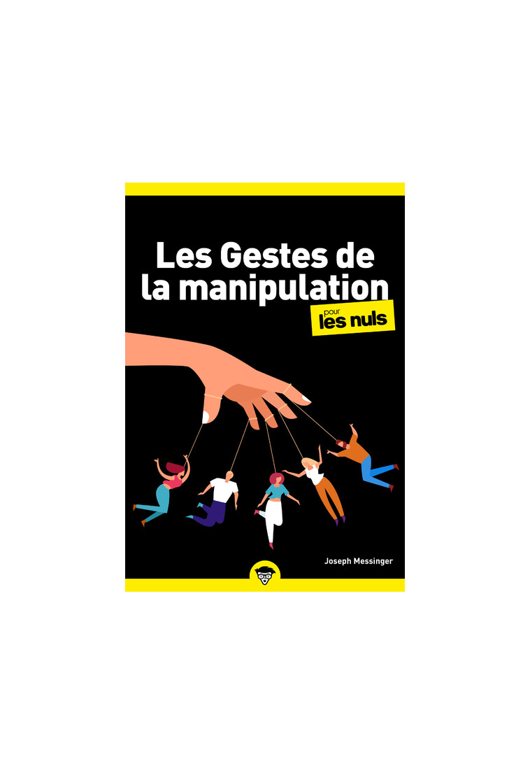 Les Gestes de la manipulation pour les Nuls, poche, 2e éd. - Joseph Messinger - POUR LES NULS