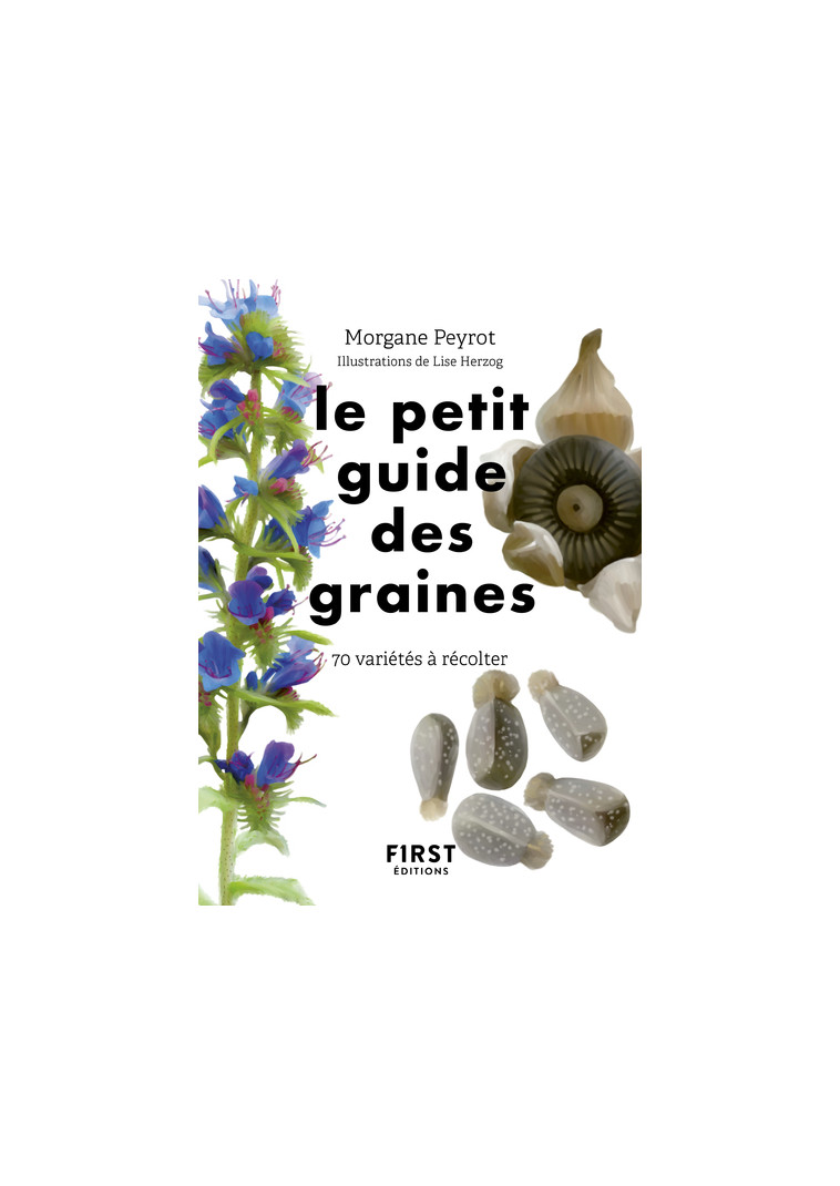 Le Petit Guide des graines - Morgane Peyrot - FIRST