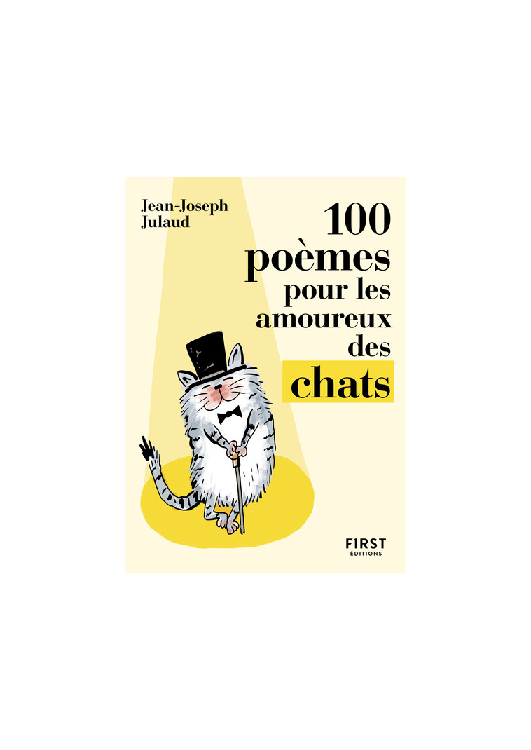 Le Petit Livre - 100 poèmes pour les amoureux des chats - Jean-Joseph Julaud - FIRST