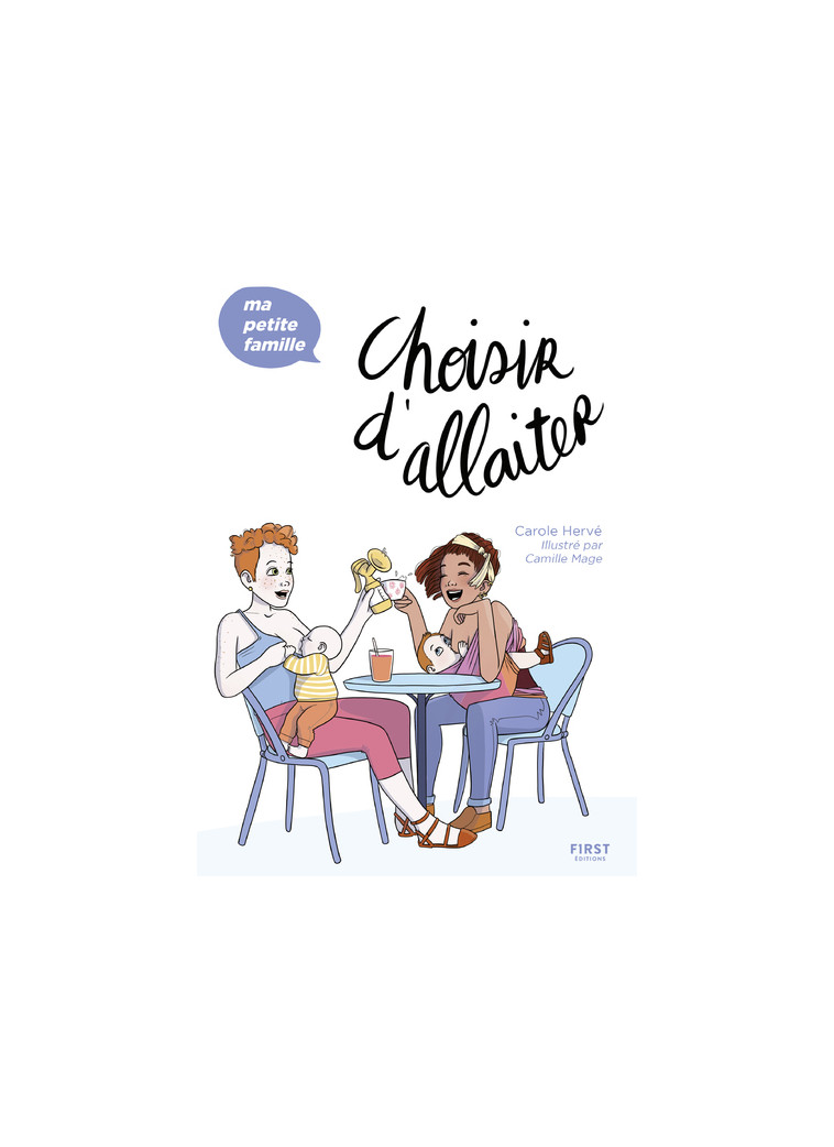 Choisir d'allaiter - Ma petite famille - Carole Hervé - FIRST