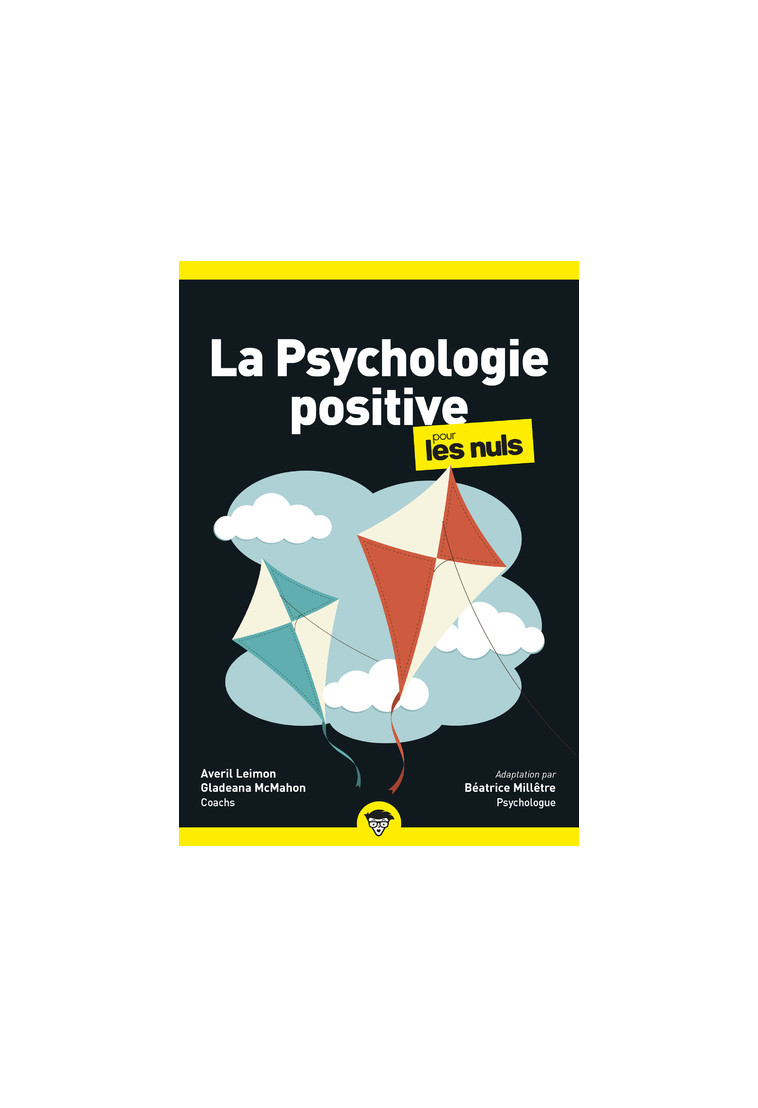 La Psychologie positive pour les Nuls, poche, 2e éd - Averil Leimon - POUR LES NULS