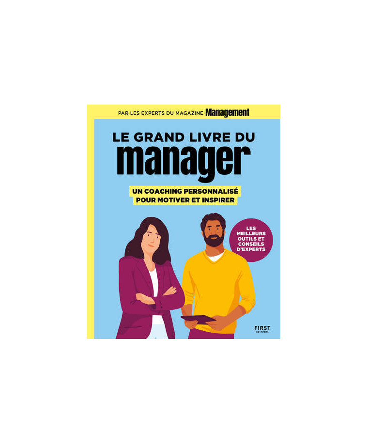 Le Grand Livre du manager, un coaching personnalisé pour motiver et inspirer -  Management - FIRST