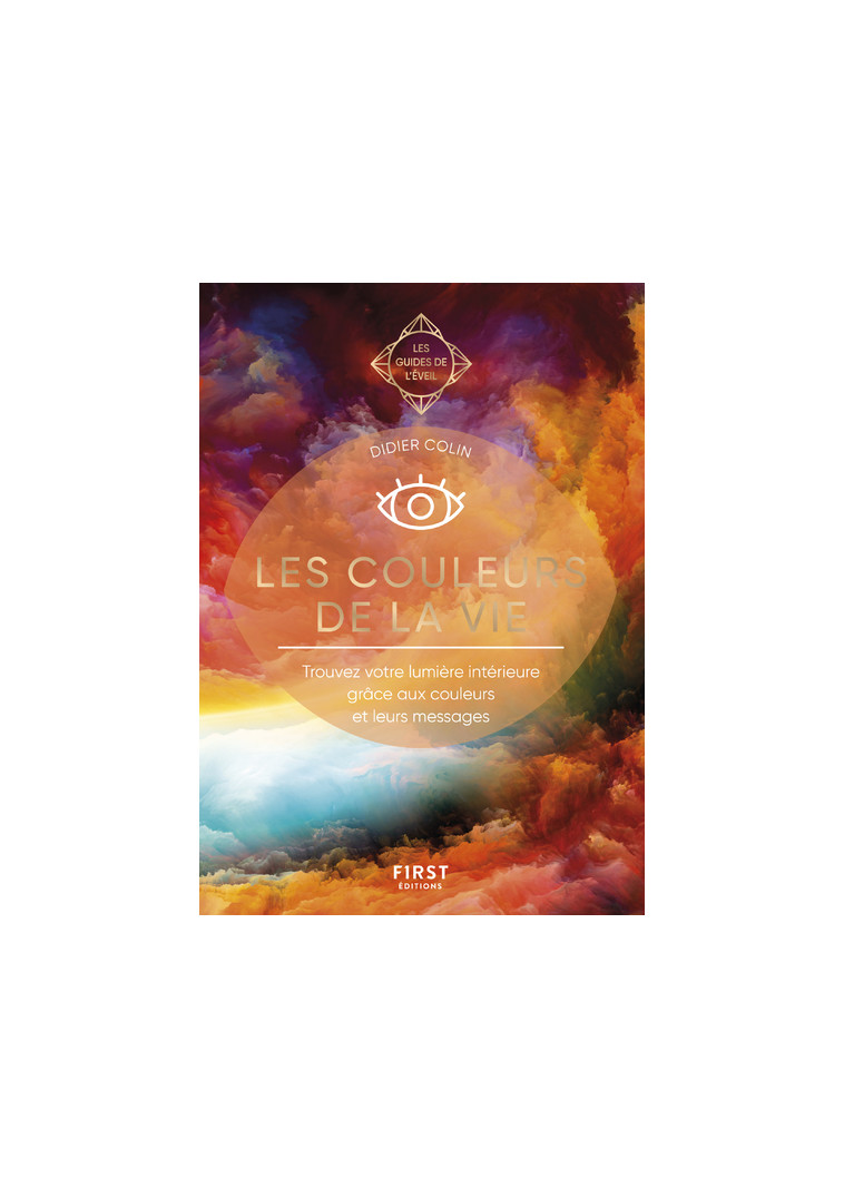 Les couleurs de la vie - Les Guides de l'éveil - Didier Colin - FIRST