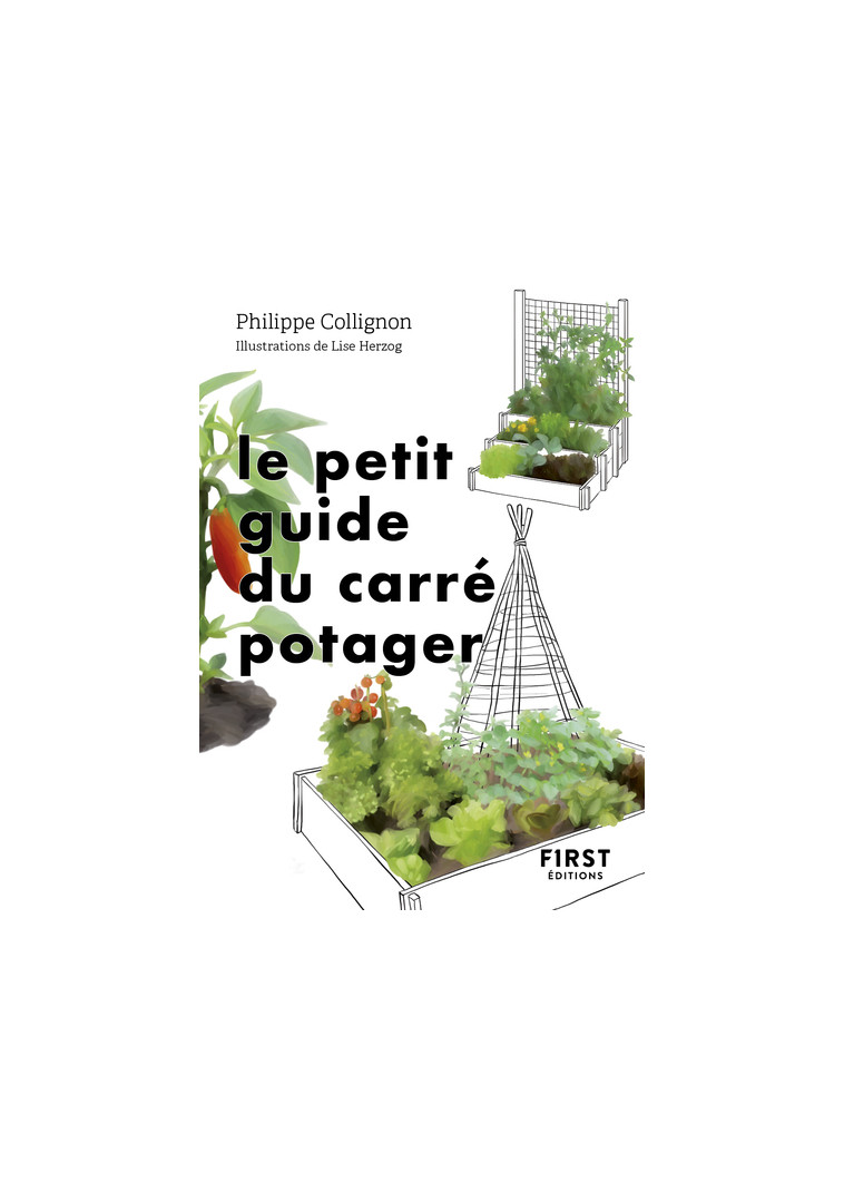 Le Petit Guide du carré potager - Philippe Collignon - FIRST