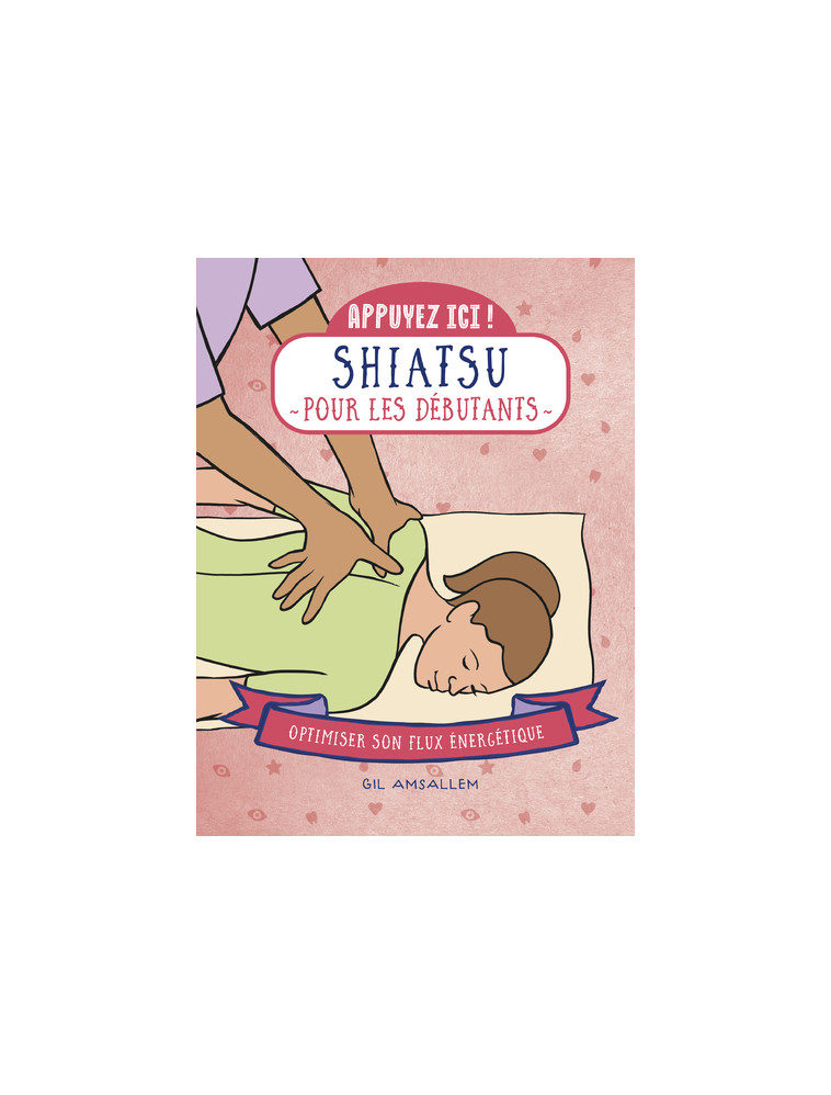 Appuyez ici - Shiatsu pour les débutants - Gil Amsallem - FIRST