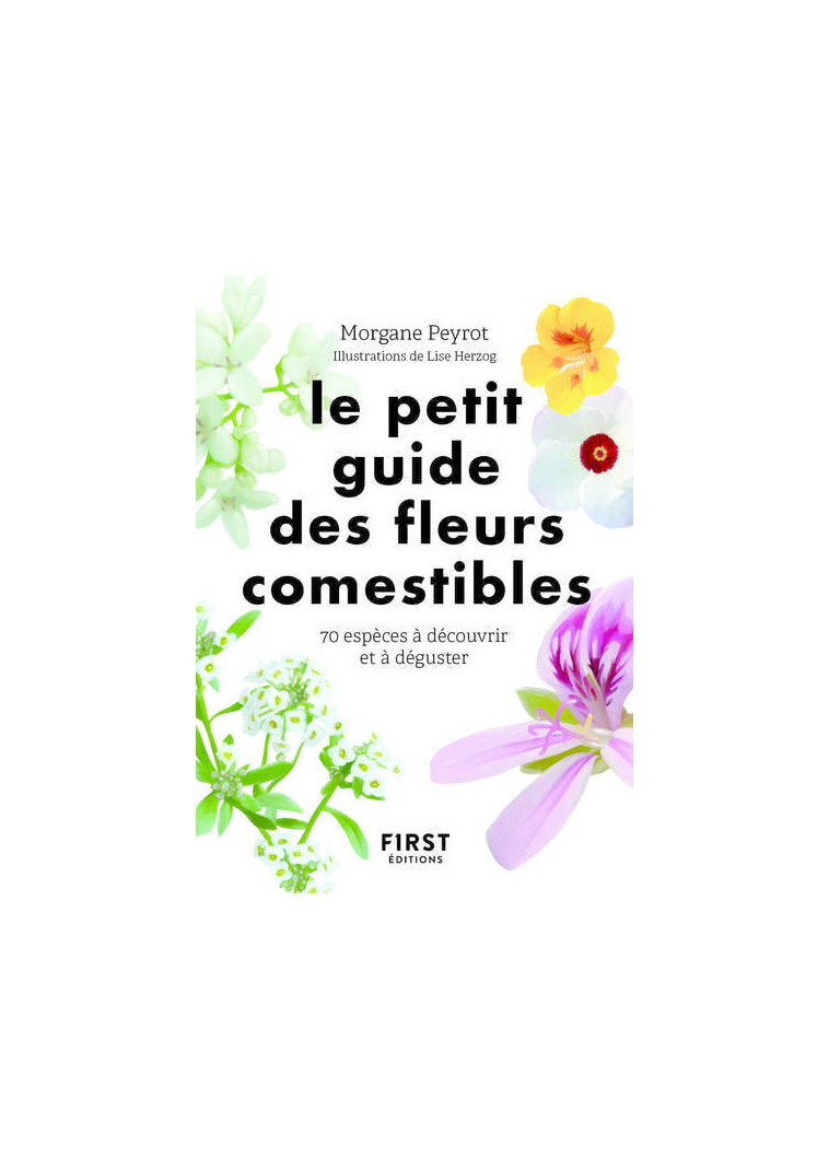 Petit guide des fleurs comestibles - Morgane Peyrot - FIRST