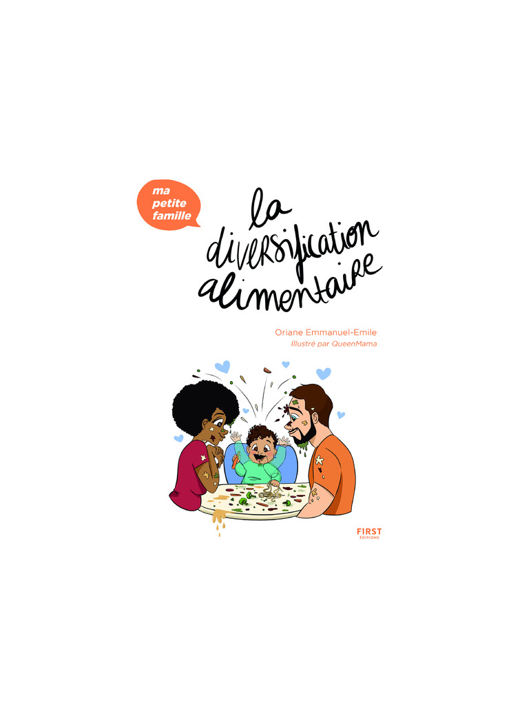 La diversification alimentaire - Ma petite famille - Oriane Emmanuel-Emile - FIRST