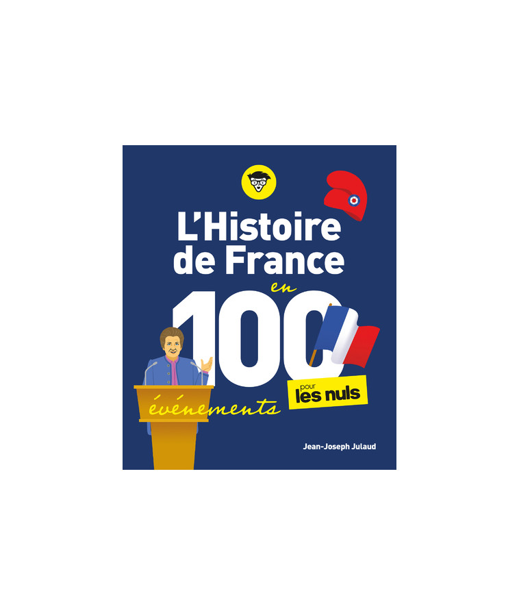 L'Histoire de France pour les Nuls en 100 événements - Jean-Joseph Julaud - POUR LES NULS