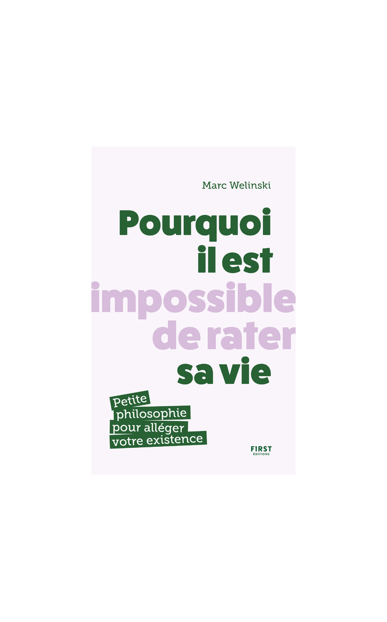 Pourquoi il est impossible de rater sa vie - Marc Welinski - FIRST