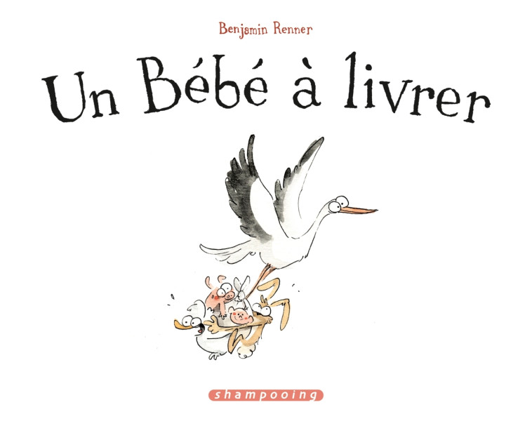 Un bébé à livrer - Benjamin Renner - DELCOURT