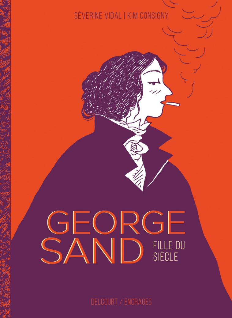 George Sand, fille du siècle - Séverine Vidal - DELCOURT