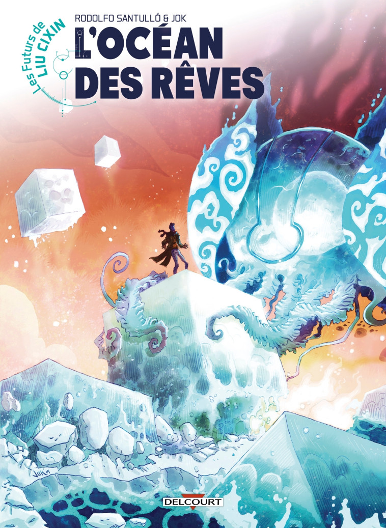 Les Futurs de Liu Cixin -  L'Océan des rêves - Rodolfo Santullò - DELCOURT