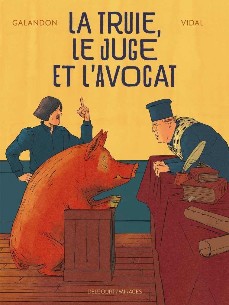 La Truie, le Juge et l'Avocat - Laurent Galandon - DELCOURT