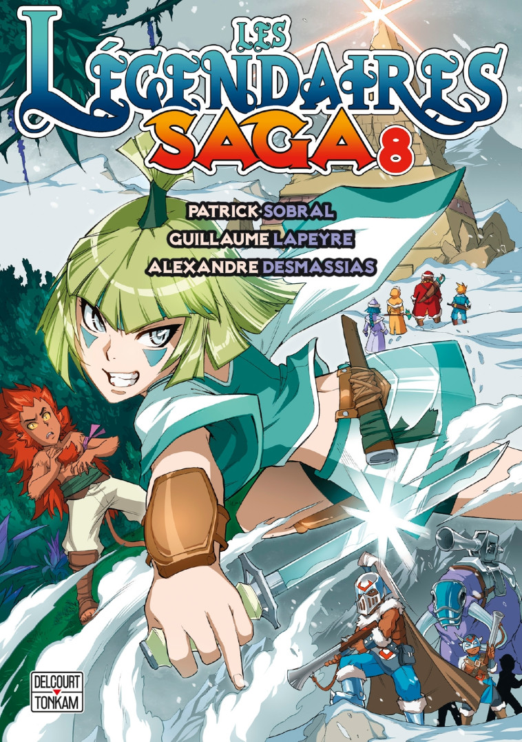 Les Légendaires - Saga T08 - Patrick Sobral - DELCOURT