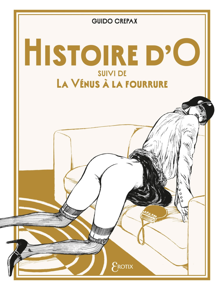 Histoire d'O suivi de la vénus à la fourrure - Guido Crepax - DELCOURT