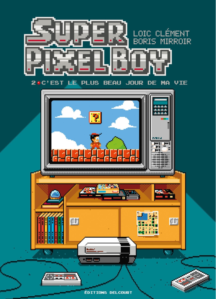 Super Pixel Boy T02 - Loïc Clement - DELCOURT