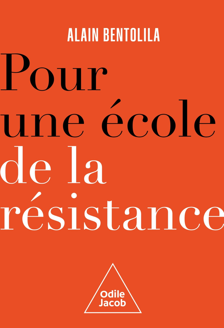 Pour une école de la résistance - Alain Bentolila - JACOB