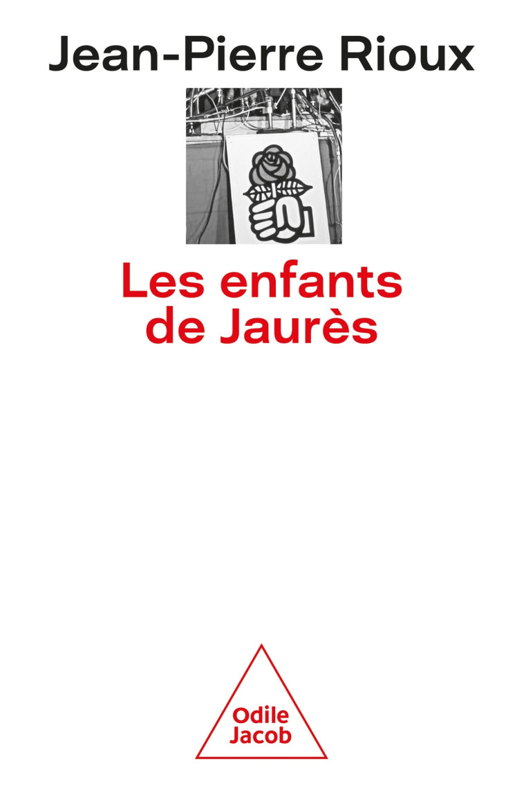 Les Enfants de Jaurès - Jean-Pierre Rioux - JACOB