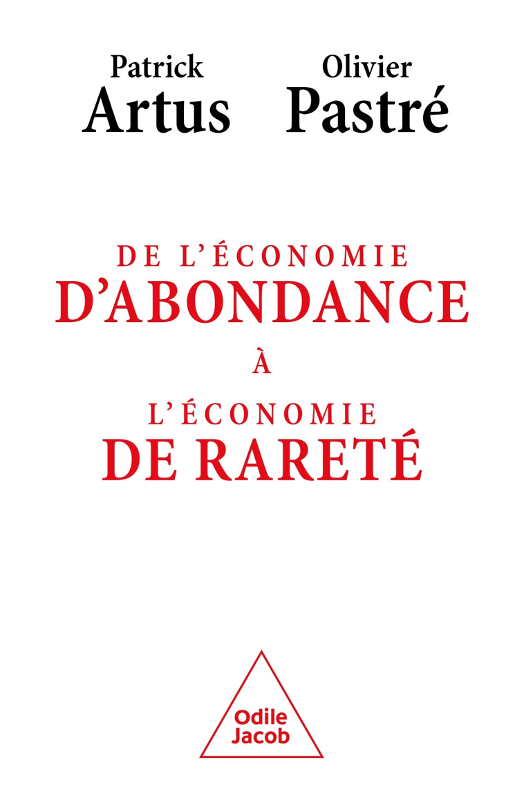 De l'économie d'abondance  à léconomie de rareté - Patrick Artus - JACOB