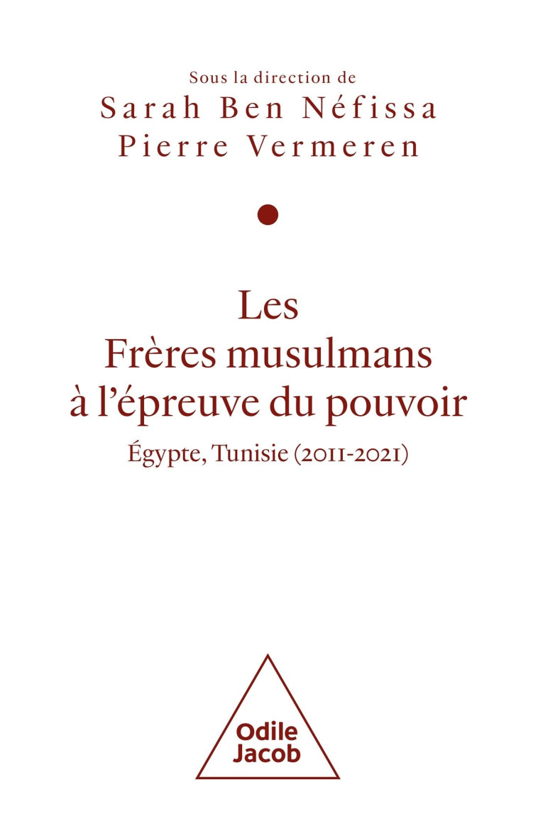 Les Frères musulmans à l'épreuve du pouvoir - Pierre Vermeren - JACOB