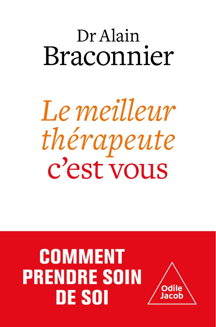 Le Meilleur thérapeute, c'est vous - Alain Braconnier - JACOB