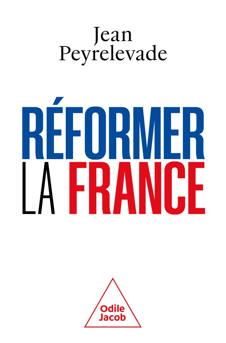 Réformer la France - Jean Peyrelevade - JACOB