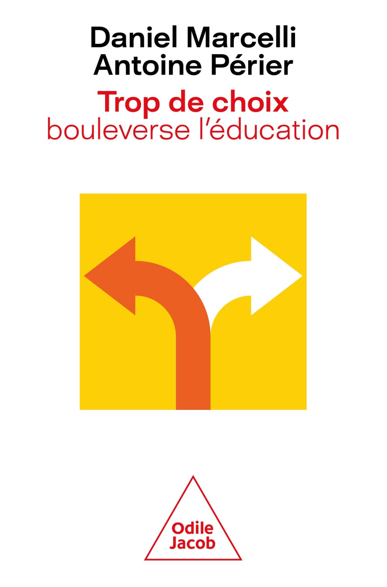 Trop de choix bouleverse l'éducation - Daniel Marcelli - JACOB