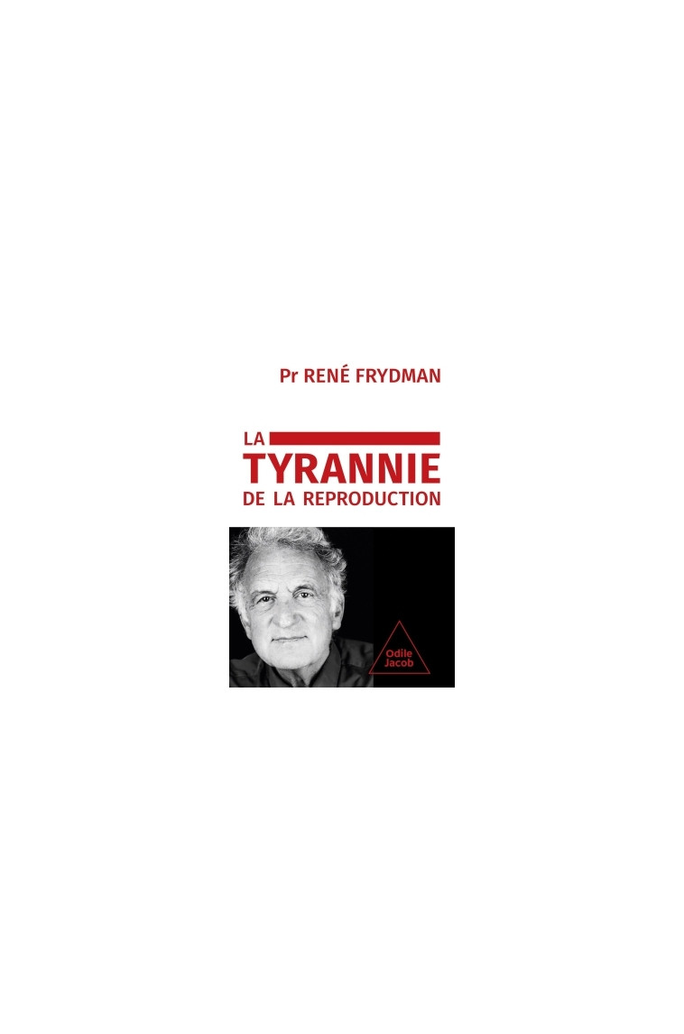 La Tyrannie de la reproduction - René Frydman - JACOB