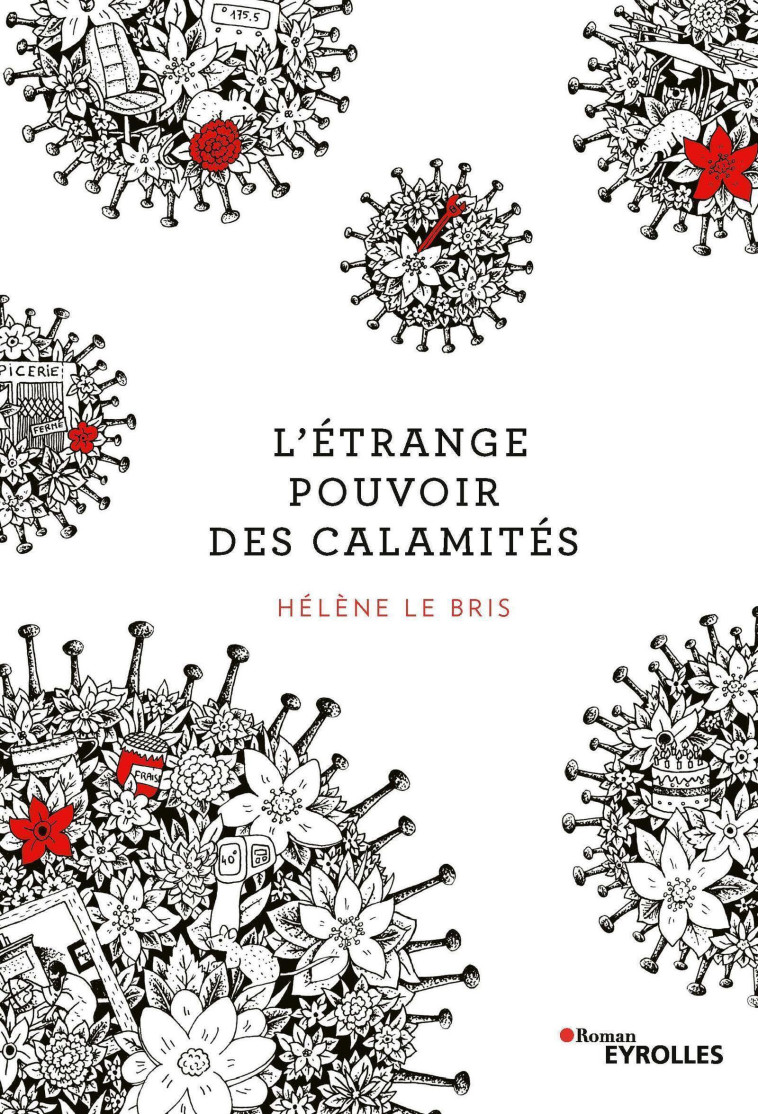 L'étrange pouvoir des calamités - Hélène Le Bris - EYROLLES