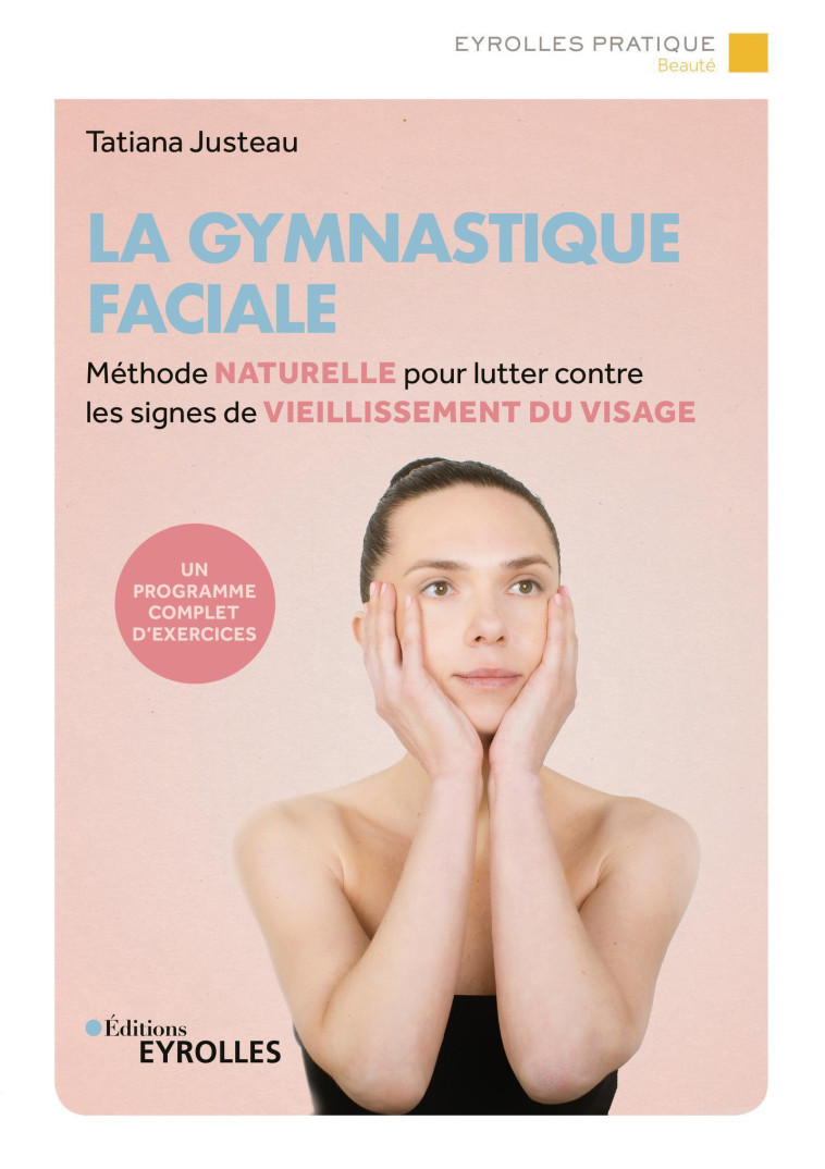 La gymnastique faciale - Tatiana Justeau - EYROLLES