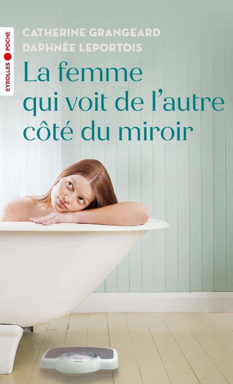 La femme qui voit de l'autre côté du miroir - Catherine Grangeard - EYROLLES