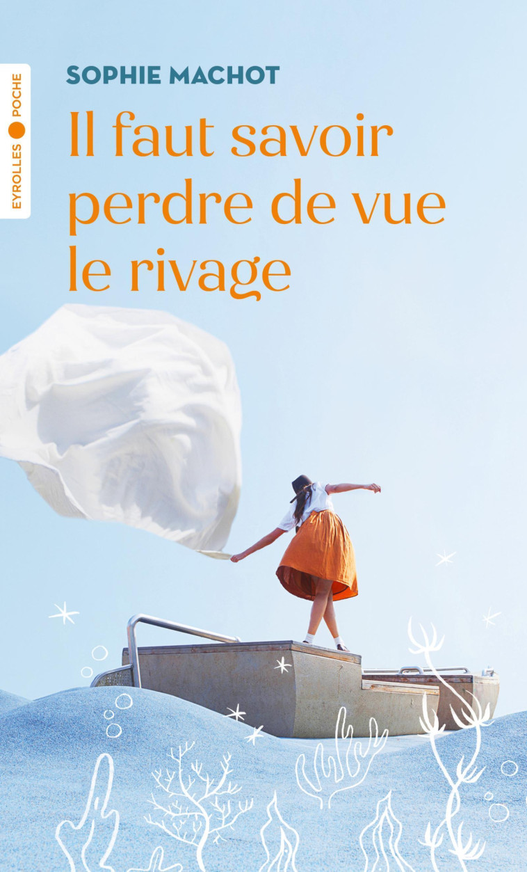 Il faut savoir perdre de vue le rivage - Sophie Machot - EYROLLES